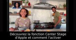 Découvrez la fonction Center Stage d&rsquo;Apple et comment l&rsquo;activer