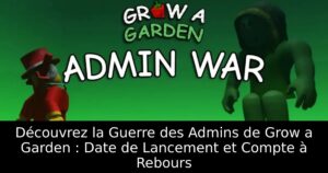 Découvrez la Guerre des Admins de Grow a Garden : Date de Lancement et Compte à Rebours