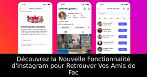 Découvrez la Nouvelle Fonctionnalité d&rsquo;Instagram pour Retrouver Vos Amis de Fac