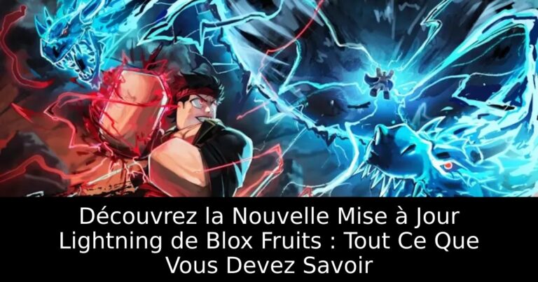 Découvrez la Nouvelle Mise à Jour Lightning de Blox Fruits : Tout Ce Que Vous Devez Savoir