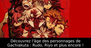 Découvrez l&rsquo;âge des personnages de Gachiakuta : Rudo, Riyo et plus encore !