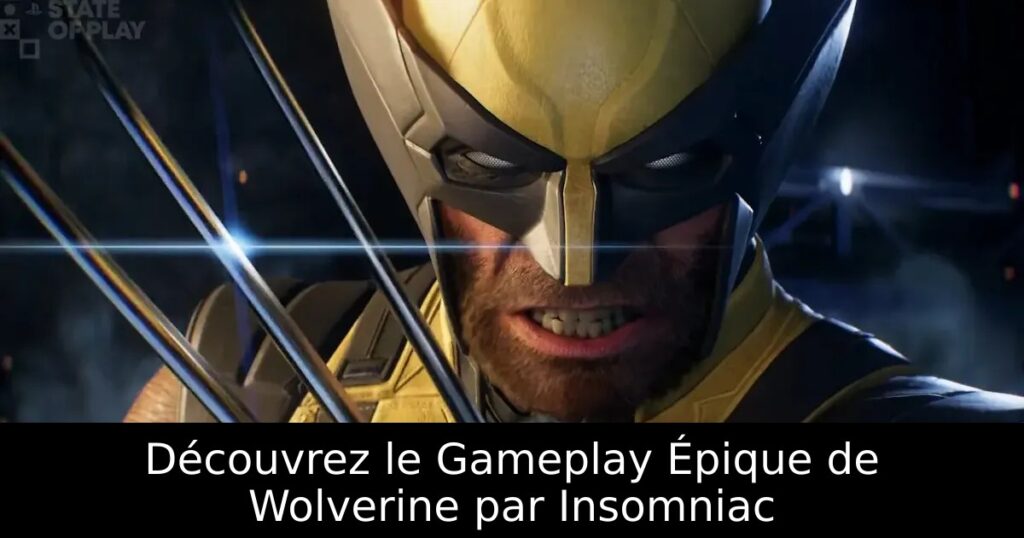 Découvrez le Gameplay Épique de Wolverine par Insomniac