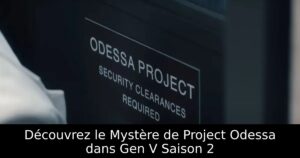 Découvrez le Mystère de Project Odessa dans Gen V Saison 2