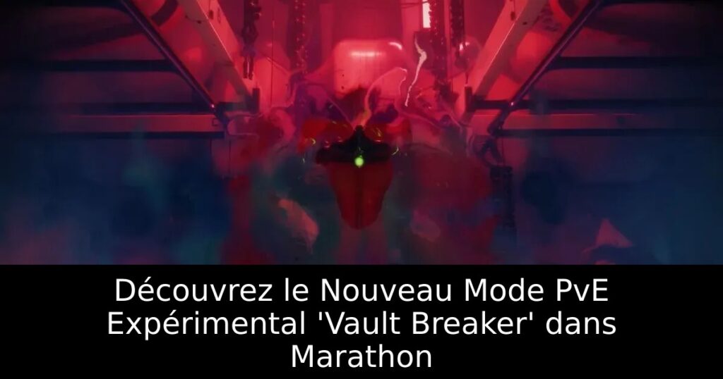 Découvrez le Nouveau Mode PvE Expérimental &lsquo;Vault Breaker&rsquo; dans Marathon