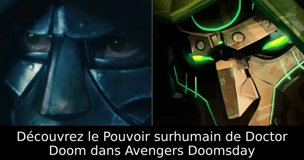 Découvrez le Pouvoir surhumain de Doctor Doom dans Avengers Doomsday