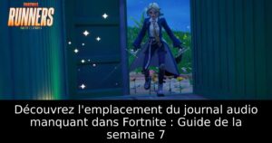 Découvrez l’emplacement du journal audio manquant dans Fortnite : Guide de la semaine 7