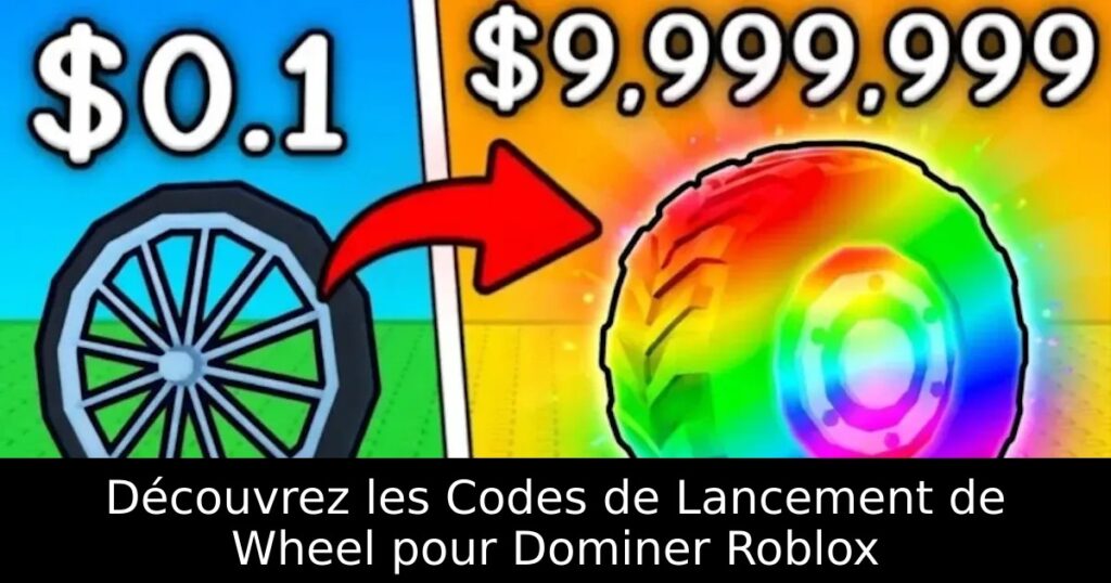 Découvrez les Codes de Lancement de Wheel pour Dominer Roblox