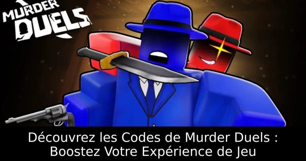 Découvrez les Codes de Murder Duels : Boostez Votre Expérience de Jeu