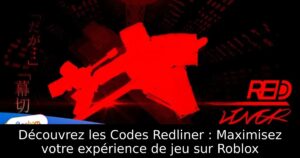 Découvrez les Codes Redliner : Maximisez votre expérience de jeu sur Roblox