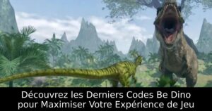 Découvrez les Derniers Codes Be Dino pour Maximiser Votre Expérience de Jeu