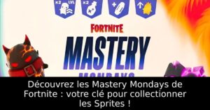 Découvrez les Mastery Mondays de Fortnite : votre clé pour collectionner les Sprites !