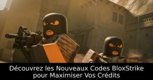 Découvrez les Nouveaux Codes BloxStrike pour Maximiser Vos Crédits