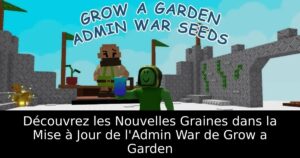 Découvrez les Nouvelles Graines dans la Mise à Jour de l&rsquo;Admin War de Grow a Garden