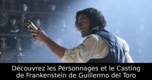 Découvrez les Personnages et le Casting de Frankenstein de Guillermo del Toro