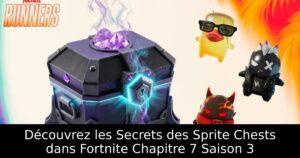 Découvrez les Secrets des Sprite Chests dans Fortnite Chapitre 7 Saison 3