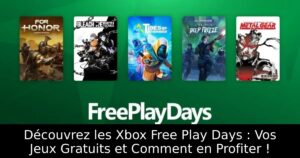 Découvrez les Xbox Free Play Days : Vos Jeux Gratuits et Comment en Profiter !