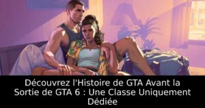Découvrez l&rsquo;Histoire de GTA Avant la Sortie de GTA 6 : Une Classe Uniquement Dédiée
