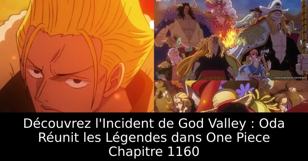 Découvrez l&rsquo;Incident de God Valley : Oda Réunit les Légendes dans One Piece Chapitre 1160
