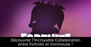 Découvrez l&rsquo;Incroyable Collaboration entre Fortnite et Ironmouse !