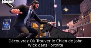 Découvrez Où Trouver le Chien de John Wick dans Fortnite