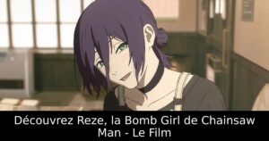 Découvrez Reze, la Bomb Girl de Chainsaw Man – Le Film