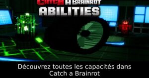 Découvrez toutes les capacités dans Catch a Brainrot
