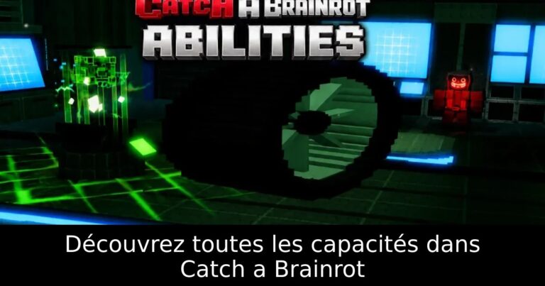Découvrez toutes les capacités dans Catch a Brainrot