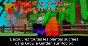 Découvrez toutes les plantes sucrées dans Grow a Garden sur Roblox