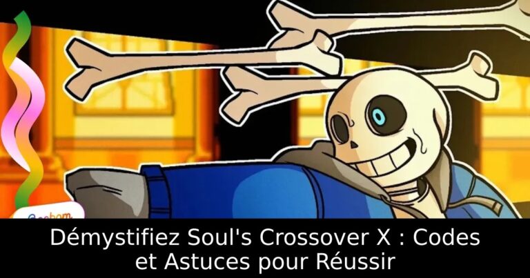 Démystifiez Soul&rsquo;s Crossover X : Codes et Astuces pour Réussir