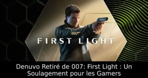 Denuvo Retiré de 007: First Light : Un Soulagement pour les Gamers