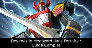 Devenez le Megazord dans Fortnite : Guide Complet