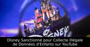 Disney Sanctionné pour Collecte Illégale de Données d&rsquo;Enfants sur YouTube