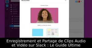 Enregistrement et Partage de Clips Audio et Vidéo sur Slack : Le Guide Ultime