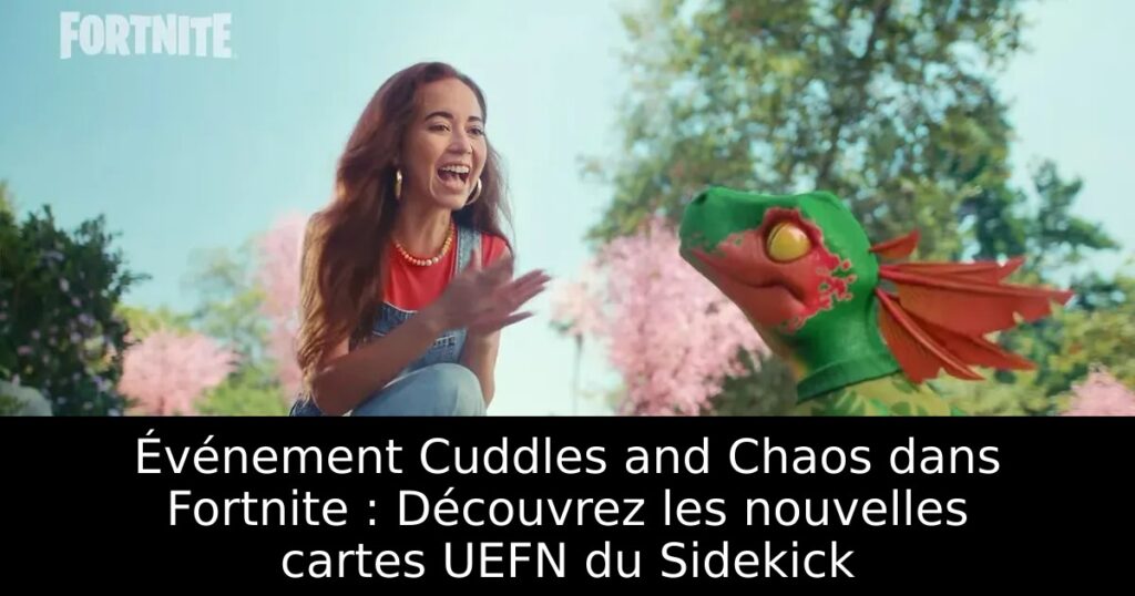 Événement Cuddles and Chaos dans Fortnite : Découvrez les nouvelles cartes UEFN du Sidekick