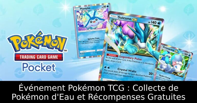Événement Pokémon TCG : Collecte de Pokémon d&rsquo;Eau et Récompenses Gratuites