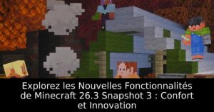 Explorez les Nouvelles Fonctionnalités de Minecraft 26.3 Snapshot 3 : Confort et Innovation