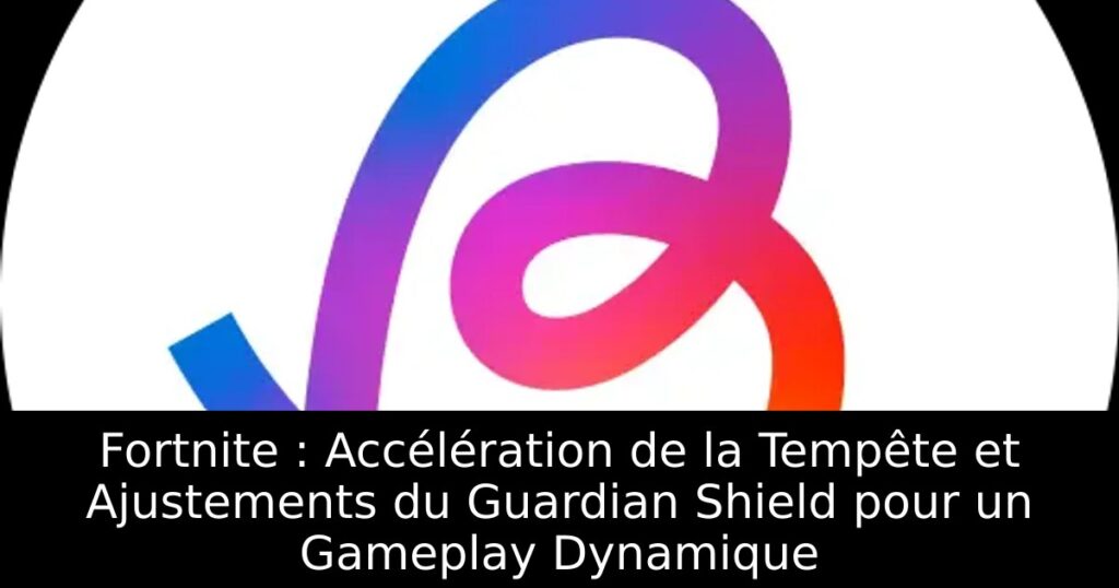 Fortnite : Accélération de la Tempête et Ajustements du Guardian Shield pour un Gameplay Dynamique