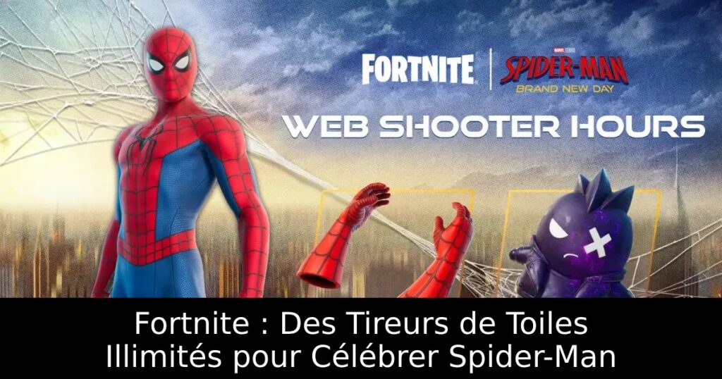 Fortnite : Des Tireurs de Toiles Illimités pour Célébrer Spider-Man