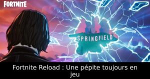 Fortnite Reload : Une pépite toujours en jeu