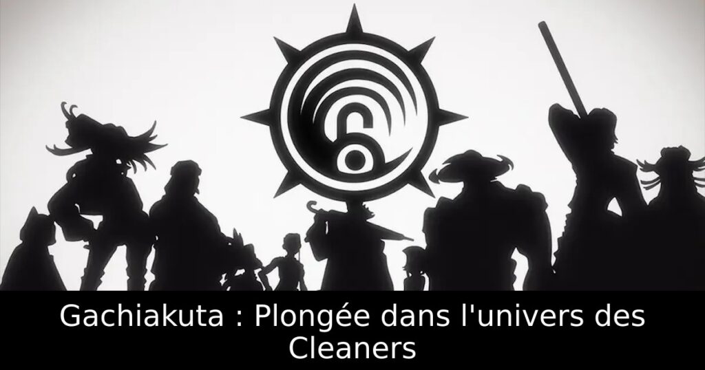 Gachiakuta : Plongée dans l&rsquo;univers des Cleaners
