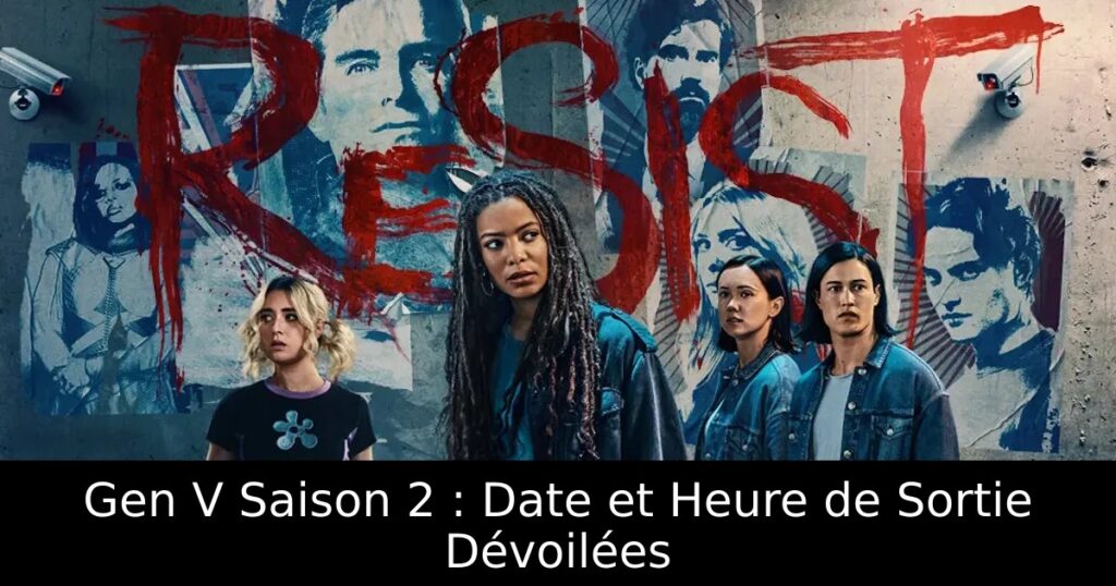 Gen V Saison 2 : Date et Heure de Sortie Dévoilées