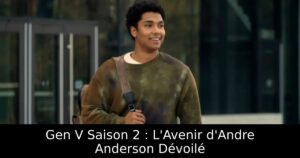 Gen V Saison 2 : L&rsquo;Avenir d&rsquo;Andre Anderson Dévoilé