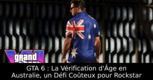 GTA 6 : La Vérification d&rsquo;Âge en Australie, un Défi Coûteux pour Rockstar
