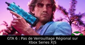 GTA 6 : Pas de Verrouillage Régional sur Xbox Series X|S