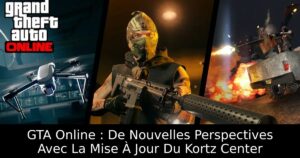 GTA Online : De Nouvelles Perspectives Avec La Mise À Jour Du Kortz Center