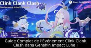 Guide Complet de l&rsquo;Événement Clink Clank Clash dans Genshin Impact Luna I