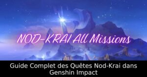 Guide Complet des Quêtes Nod-Krai dans Genshin Impact