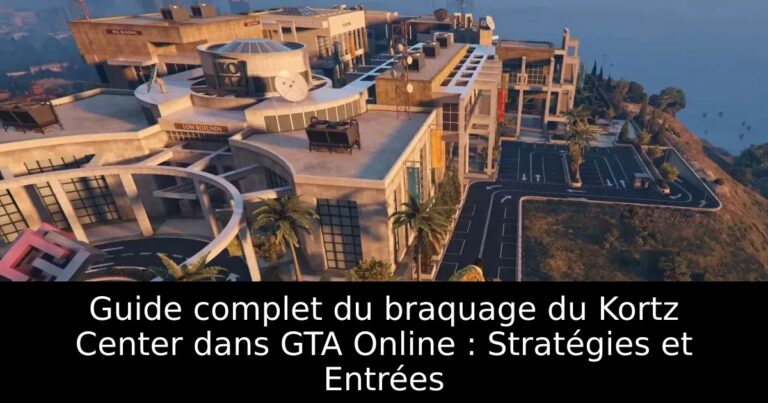 Guide complet du braquage du Kortz Center dans GTA Online : Stratégies et Entrées