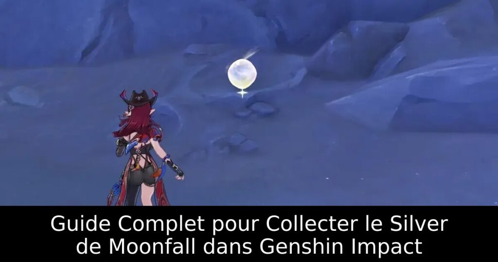Guide Complet pour Collecter le Silver de Moonfall dans Genshin Impact
