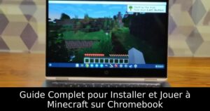 Guide Complet pour Installer et Jouer à Minecraft sur Chromebook